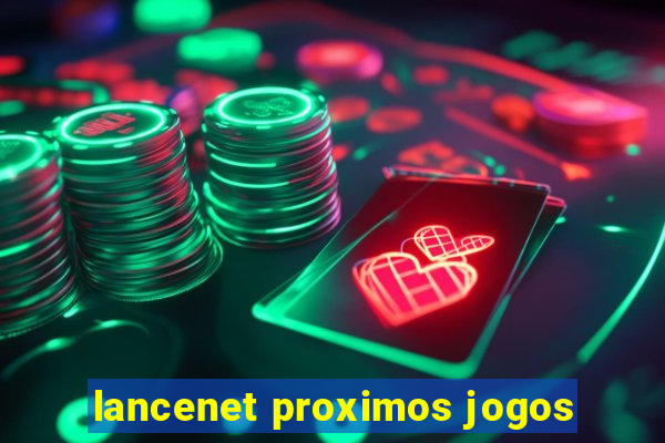 lancenet proximos jogos